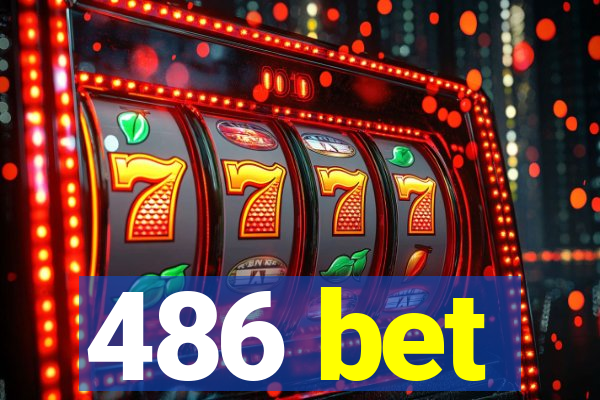 486 bet